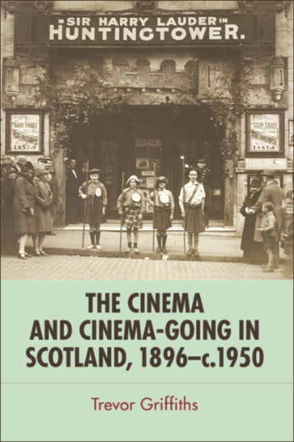 The Cinema and Cinema-Going in Scotland, 1896-1950, EPUB eBook