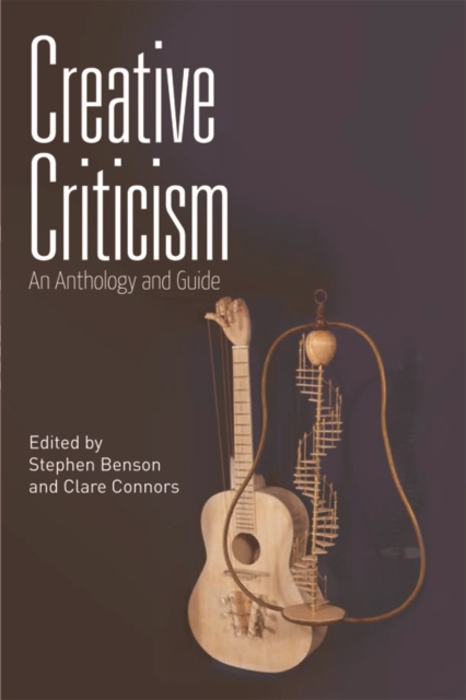 Creative Criticism : An Anthology and Guide, Paperback / softback Book