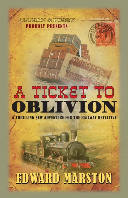 A Ticket to Oblivion : A puzzling mystery for the Railway Detective, Paperback / softback Book