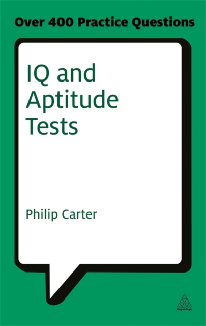 IQ and Aptitude Tests : Assess Your Verbal Numerical and Spatial Reasoning Skills, Paperback / softback Book