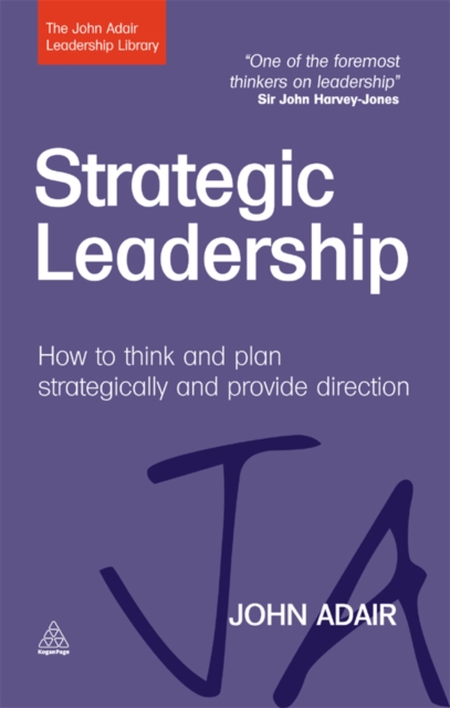 Strategic Leadership : How to Think and Plan Strategically and Provide Direction, EPUB eBook