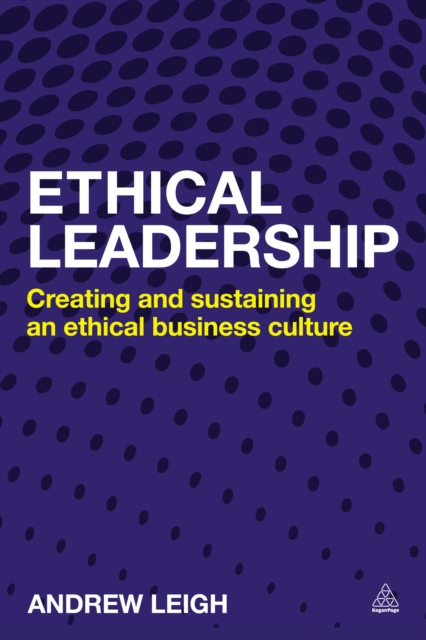 Ethical Leadership : Creating and Sustaining an Ethical Business Culture, EPUB eBook
