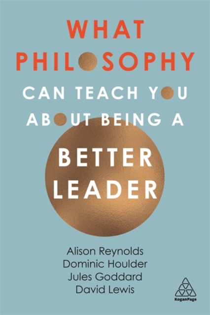 What Philosophy Can Teach You About Being a Better Leader, Paperback / softback Book
