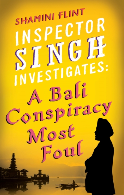 Inspector Singh Investigates: A Bali Conspiracy Most Foul : Number 2 in series, Paperback / softback Book