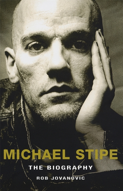 Michael Stipe : The Biography, Paperback / softback Book