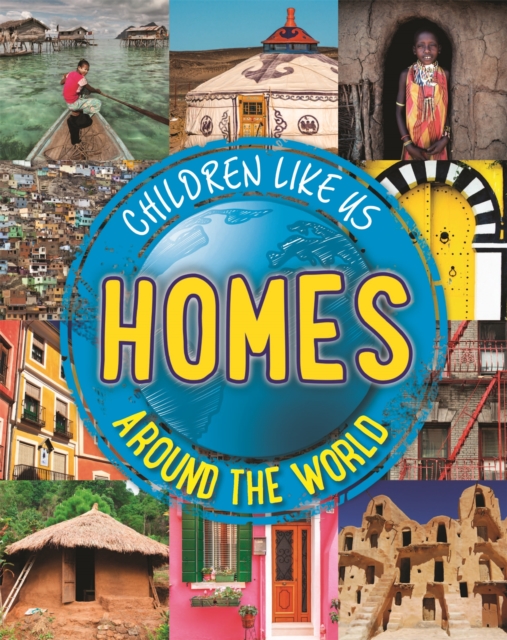 Children Like Us: Homes Around the World, Paperback / softback Book