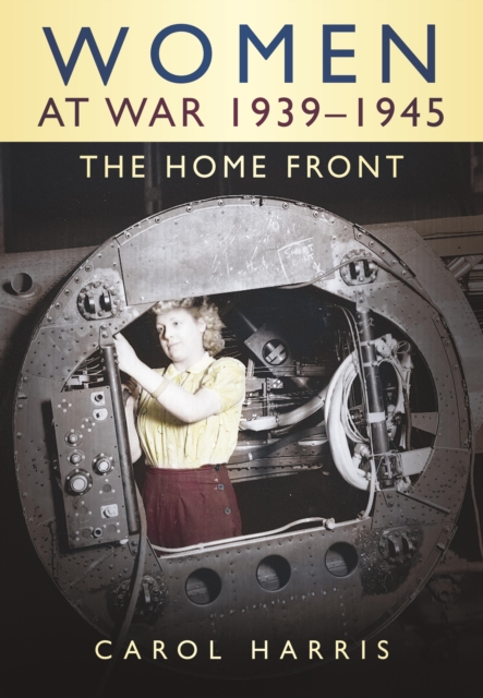 Women at War 1939-1945 : The Home Front, EPUB eBook