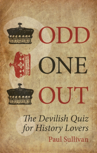 Odd One Out : The Devilish Quiz for History Lovers, Paperback / softback Book
