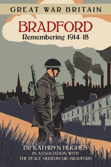Great War Britain Bradford: Remembering 1914-18, EPUB eBook