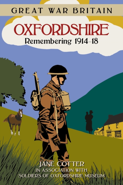 Great War Britain Oxfordshire: Remembering 1914-18, EPUB eBook