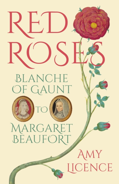 Red Roses : Blanche of Gaunt to Margaret Beaufort, EPUB eBook