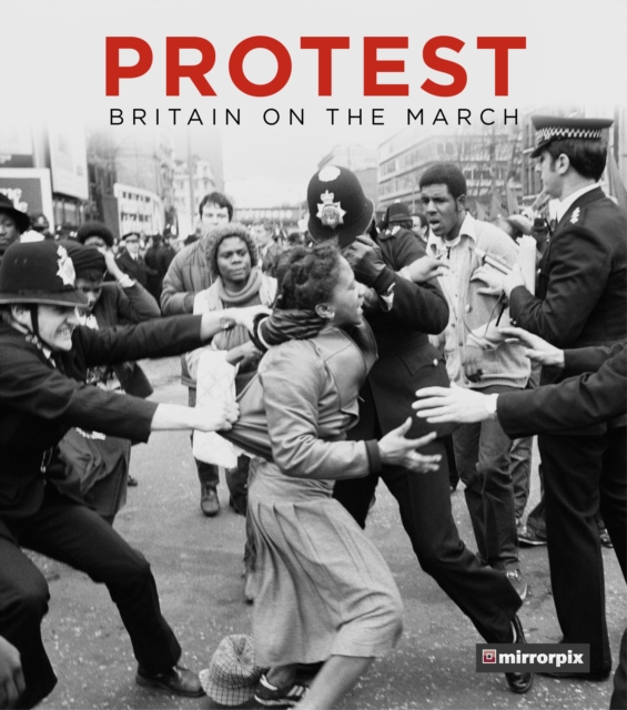 Protest : Britain on the March, Hardback Book