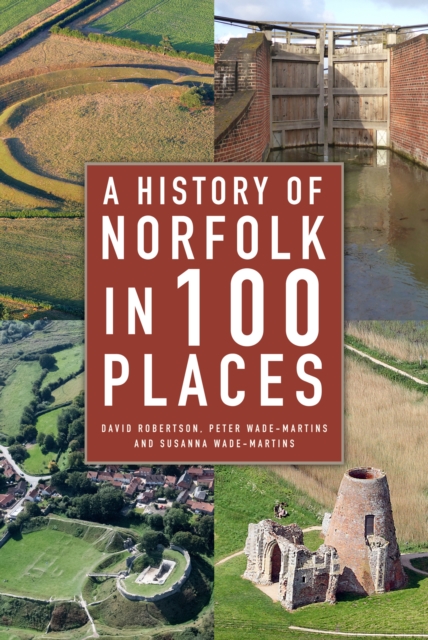 A History of Norfolk in 100 Places, Paperback / softback Book