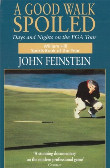 A Good Walk Spoiled : Days and Nights on the PGA Tour, Paperback / softback Book