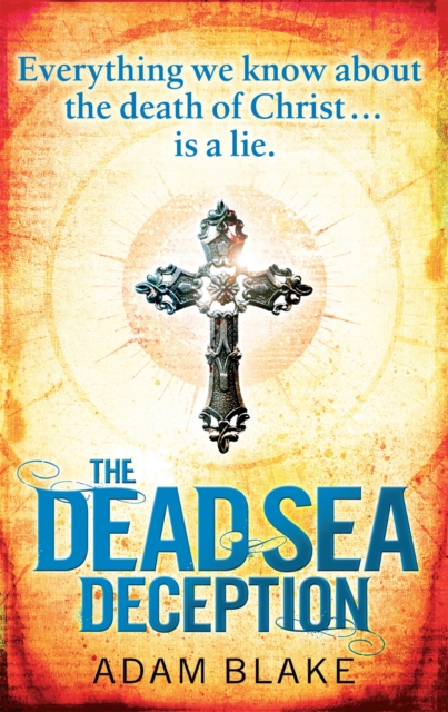 The Dead Sea Deception : A truly thrilling race against time to reveal a shocking secret, Paperback / softback Book