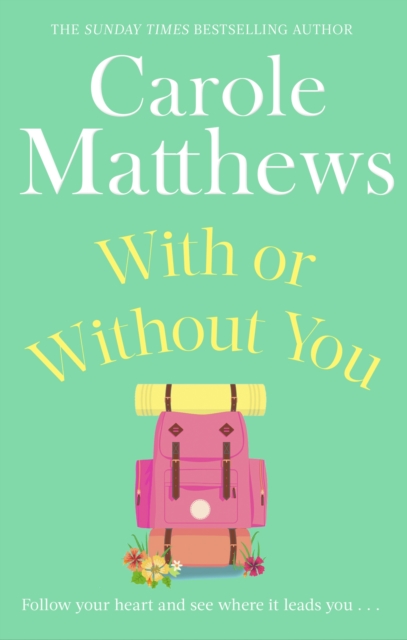 With or Without You : A romantic, escapist novel from the Sunday Times bestseller, Paperback / softback Book