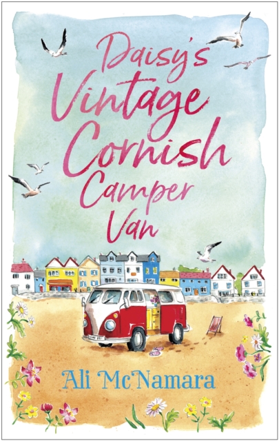 Daisy's Vintage Cornish Camper Van : Escape into a heartwarming, feelgood summer read, Paperback / softback Book