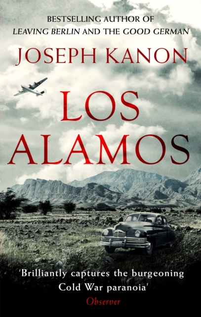Los Alamos : The relentlessly gripping thriller set in Robert Oppenheimer's Manhattan Project, Paperback / softback Book