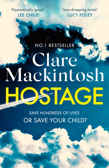 Hostage : The emotional 'what would you do?' thriller from the Sunday Times bestseller, Paperback / softback Book