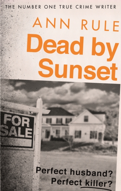 Dead By Sunset : Perfect Husband? Perfect Killer?, Paperback / softback Book