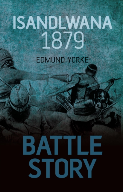 Battle Story: Isandlwana 1879, EPUB eBook