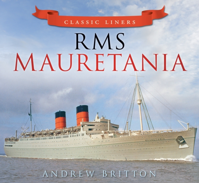 RMS Mauretania : Classic Liners, Paperback / softback Book