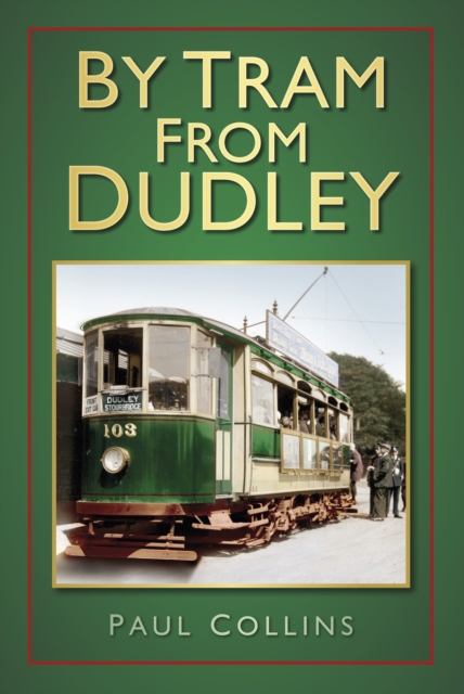 By Tram From Dudley, Paperback / softback Book