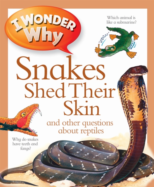 I Wonder Why Snakes Shed Their Skin, Paperback / softback Book