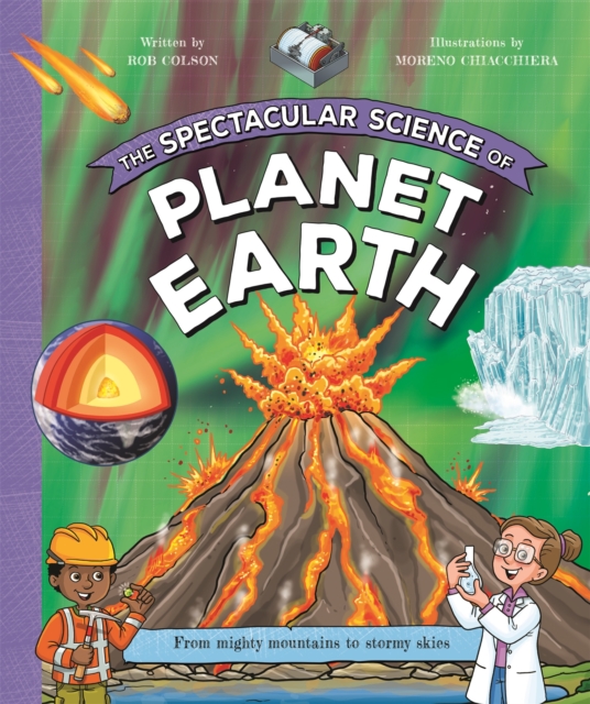 The Spectacular Science of Planet Earth, Hardback Book