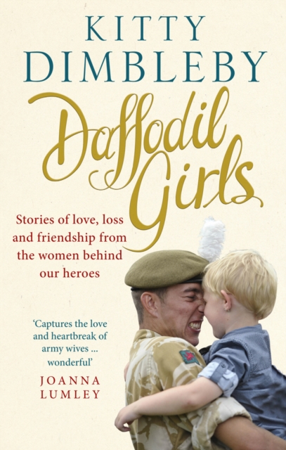 Daffodil Girls : Stories of love, loss and friendship from the women behind our heroes, EPUB eBook