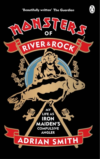 Monsters of River and Rock : My Life as Iron Maiden’s Compulsive Angler, Paperback / softback Book