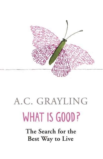 What is Good? : The Search for the Best Way to Live, Paperback / softback Book