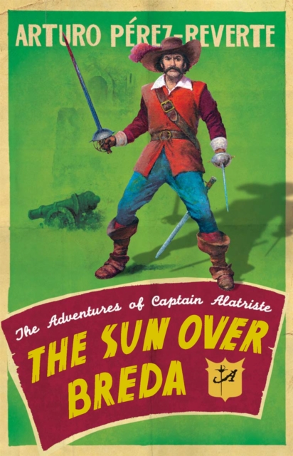 The Sun Over Breda : The Adventures Of Captain Alatriste, Paperback / softback Book