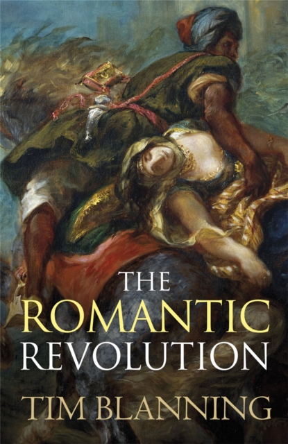 The Romantic Revolution, Paperback / softback Book