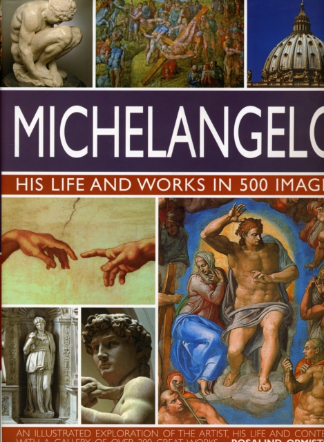 Michelangelo: His Life & Works In 500 Images, Hardback Book