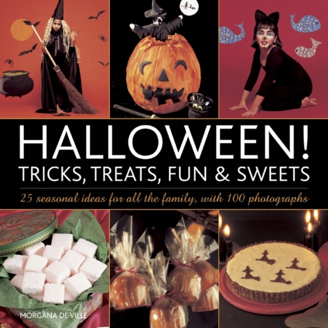Halloween! Tricks, Treats, Fun & Sweets, Hardback Book