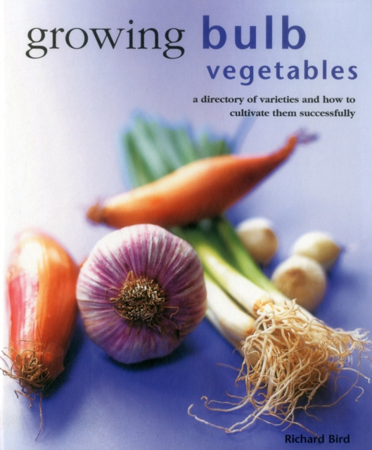Growing Bulb Vegetables, Hardback Book