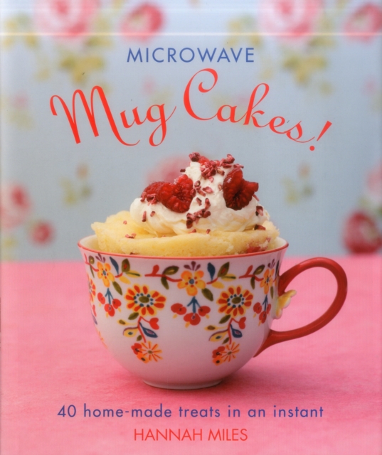 Microwave Mug Cakes!, Hardback Book