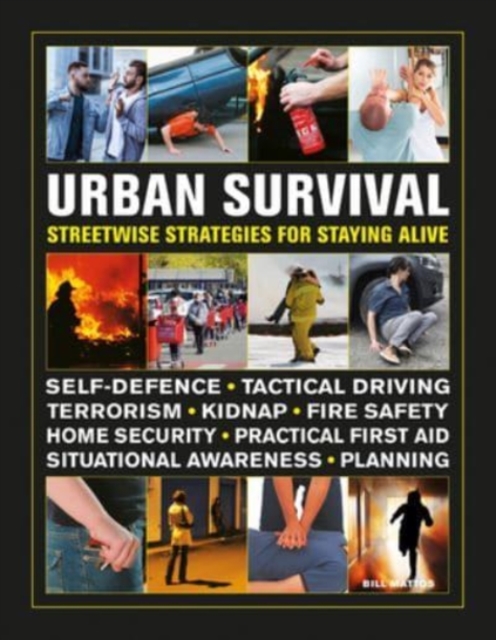 Urban Survival Handbook : Streetwise strategies for surviving an accident, assault or terror attack, Hardback Book