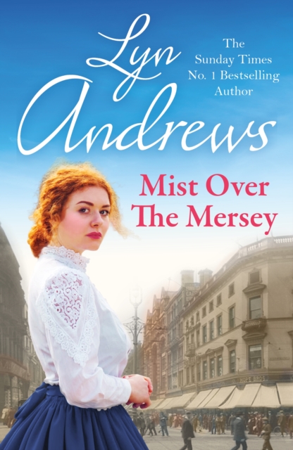 Mist Over The Mersey : An absolutely engrossing saga of romance, friendship and war, Paperback / softback Book