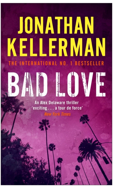 Bad Love (Alex Delaware series, Book 8) : A taut, terrifying psychological thriller, Paperback / softback Book