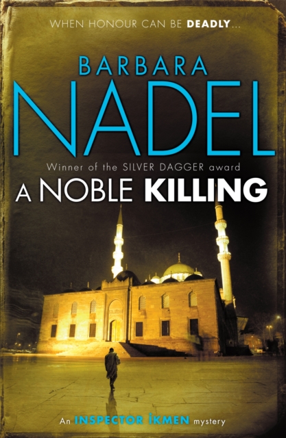 A Noble Killing (Inspector Ikmen Mystery 13) : An enthralling shocking crime thriller, Paperback / softback Book