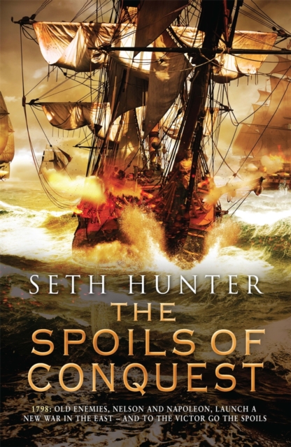 The Spoils of Conquest : A fast-moving naval adventure in the rise of the British Empire, EPUB eBook
