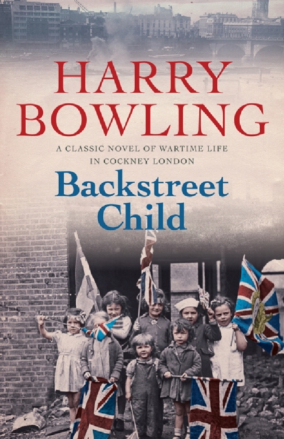 Backstreet Child : War brings fresh difficulties to the East End (Tanner Trilogy Book 3), EPUB eBook