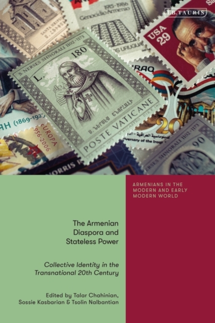 The Armenian Diaspora and Stateless Power : Collective Identity in the Transnational 20th Century, Paperback / softback Book