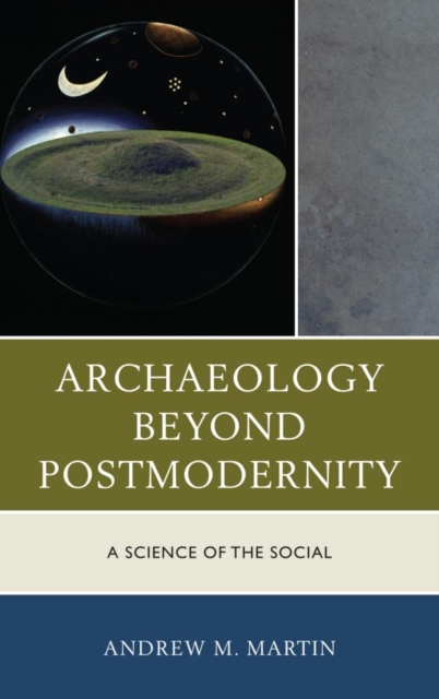 Archaeology beyond Postmodernity : A Science of the Social, EPUB eBook