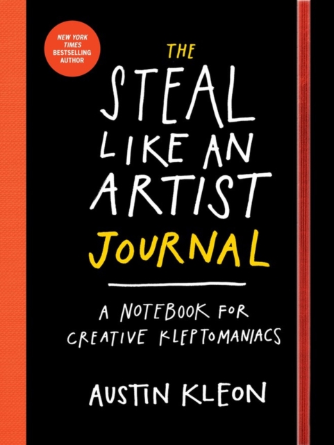 The Steal Like an Artist Journal : A Notebook for Creative Kleptomaniacs, Paperback / softback Book