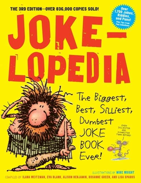Jokelopedia : The Biggest, Best, Silliest, Dumbest Joke Book Ever!, Paperback / softback Book