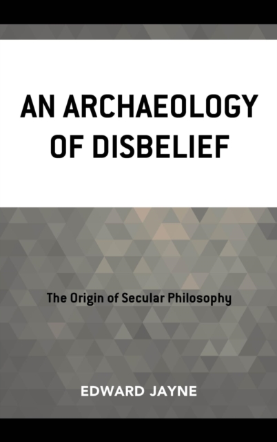 An Archaeology of Disbelief, EPUB eBook