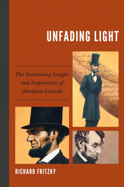 Unfading Light : The Sustaining Insight and Inspiration of Abraham Lincoln, EPUB eBook